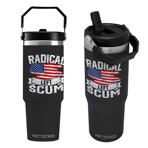 Radical Left Scum Flip Straw Tumbler Funny Political Quote American Flag TS14 One Size: 30 oz Black Print Your Wear