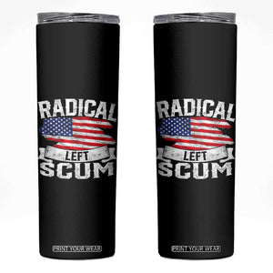 Radical Left Scum Skinny Tumbler Funny Political Quote American Flag TS14 Black Print Your Wear