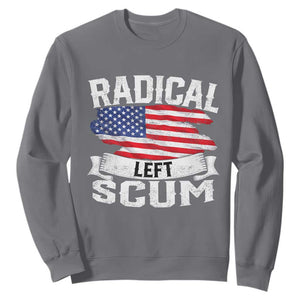 Radical Left Scum Sweatshirt Funny Political Quote American Flag TS14 Charcoal Print Your Wear