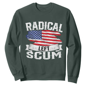 Radical Left Scum Sweatshirt Funny Political Quote American Flag TS14 Dark Forest Green Print Your Wear