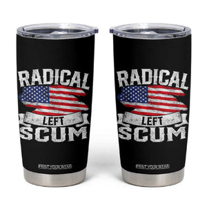 Radical Left Scum Tumbler Cup Funny Political Quote American Flag TS14 Black Print Your Wear