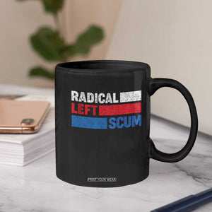 Radical Left Scum Coffee Mug Sarcastic Political Quote American Flag TS14 Print Your Wear
