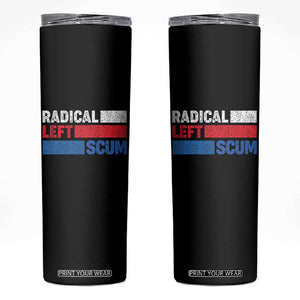 Radical Left Scum Skinny Tumbler Sarcastic Political Quote American Flag TS14 Black Print Your Wear