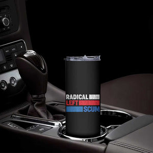 Radical Left Scum Skinny Tumbler Sarcastic Political Quote American Flag TS14 Print Your Wear