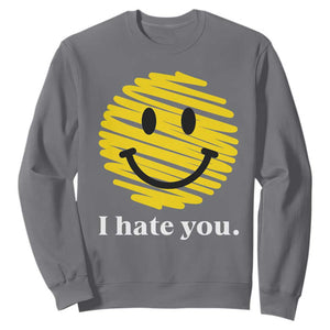 I Hate You Smile Face Meme Sweatshirt Viral Sarcastic Humor TS14 Charcoal Print Your Wear
