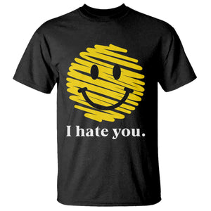 I Hate You Smile Face Meme T Shirt Viral Sarcastic Humor TS14 Black Print Your Wear