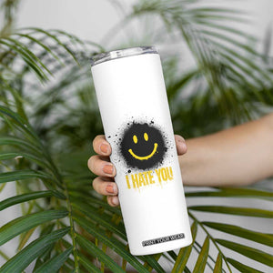 I Hate You Skinny Tumbler Funny Smile Face Emoticon Meme TS14 Print Your Wear