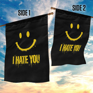I Hate You Garden Flag Funny Sarcastic Smiling Face Meme TS14 Print Your Wear