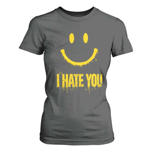 I Hate You T Shirt For Women Funny Sarcastic Smiling Face Meme TS14 Dark Heather Print Your Wear