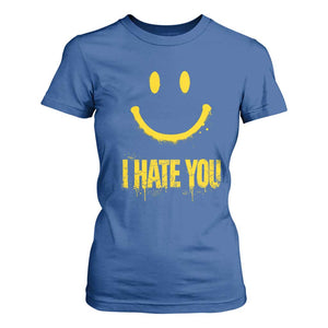 I Hate You T Shirt For Women Funny Sarcastic Smiling Face Meme TS14 Royal Blue Print Your Wear