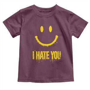 I Hate You Toddler T Shirt Funny Sarcastic Smiling Face Meme TS14 Maroon Print Your Wear