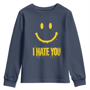 I Hate You Youth Sweatshirt Funny Sarcastic Smiling Face Meme TS14 Navy Print Your Wear