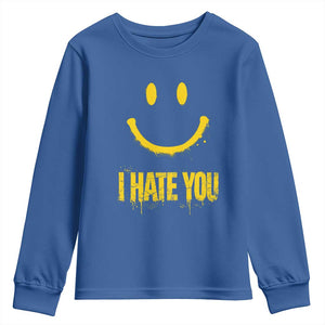 I Hate You Youth Sweatshirt Funny Sarcastic Smiling Face Meme TS14 Royal Blue Print Your Wear