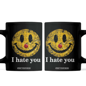 I Hate You Smile Face Meme Coffee Mug Funny Sarcastic Joke Meme TS14 Black Print Your Wear