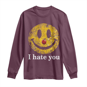 I Hate You Smile Face Meme Long Sleeve Shirt Funny Sarcastic Joke Meme TS14 Maroon Print Your Wear