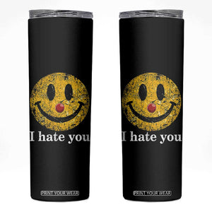 I Hate You Smile Face Meme Skinny Tumbler Funny Sarcastic Joke Meme TS14 Black Print Your Wear