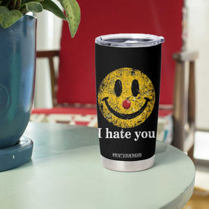I Hate You Smile Face Meme Tumbler Cup Funny Sarcastic Joke Meme TS14 Print Your Wear