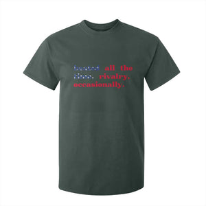 Heated All The Time Rivalry Occasionally T Shirt For Kid Funny Quote Humor TS14 Dark Forest Green Print Your Wear