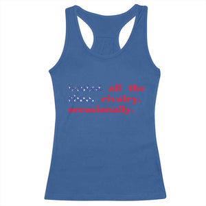 Heated All The Time Rivalry Occasionally Racerback Tank Top Funny Quote Humor TS14 Royal Blue Print Your Wear