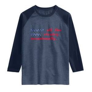 Heated All The Time Rivalry Occasionally Raglan Shirt Funny Quote Humor TS14 Heather Denim Navy Print Your Wear