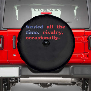 Heated All The Time Rivalry Occasionally Spare Tire Cover Funny Quote Humor TS14 Black Print Your Wear