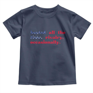 Heated All The Time Rivalry Occasionally Toddler T Shirt Funny Quote Humor TS14 Navy Print Your Wear