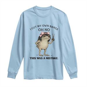 I Cut My Own Bangs Long Sleeve Shirt Funny Frog Meme TS14 Light Blue Print Your Wear