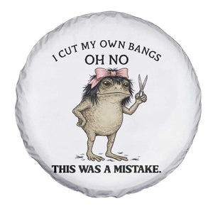 I Cut My Own Bangs Spare Tire Cover Funny Frog Meme TS14 Print Your Wear