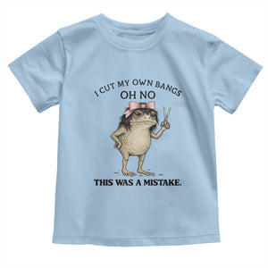 I Cut My Own Bangs Toddler T Shirt Funny Frog Meme TS14 Light Blue Print Your Wear