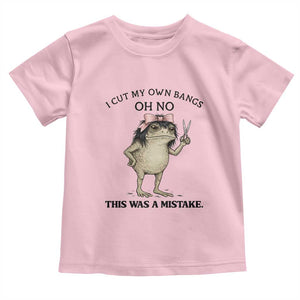 I Cut My Own Bangs Toddler T Shirt Funny Frog Meme TS14 Light Pink Print Your Wear