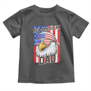 All American Dad 4th of July Toddler T Shirt Daddy Eagle USA