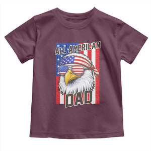 All American Dad 4th of July Toddler T Shirt Daddy Eagle USA