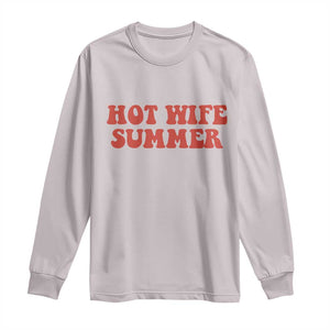 Hot Wife Summer Long Sleeve Shirt Funny Newlywed TS14 Ice Gray Print Your Wear