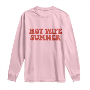 Hot Wife Summer Long Sleeve Shirt Funny Newlywed TS14 Light Pink Print Your Wear