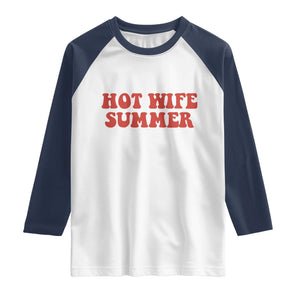 Hot Wife Summer Raglan Shirt Funny Newlywed TS14 White Navy Print Your Wear
