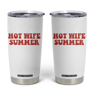 Hot Wife Summer Tumbler Cup Funny Newlywed TS14 White Print Your Wear