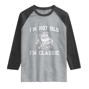I'm Not Old I'm Classic Raglan Shirt Flathead V8 Engine Silhouette