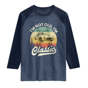 I'm Not Old I'm Classic Raglan Shirt Retro Sports Car Euro Classic