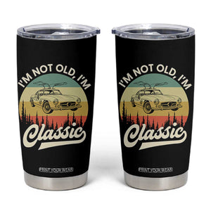 I'm Not Old I'm Classic Tumbler Cup Retro Sports Car Euro Classic