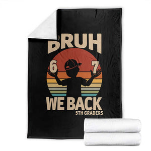 Bruh We Back Throw Blanket Back to School 5th Grade 6 7 First Day School