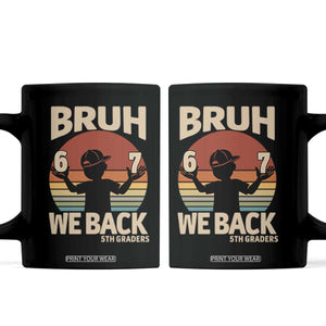 Bruh We Back Coffee Mug Back to School 5th Grade 6 7 First Day School