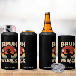 Bruh We Back 4 in 1 Can Cooler Tumbler Back to School 5th Grade 6 7 First Day School