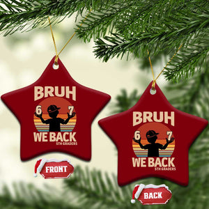 Bruh We Back Ceramic Ornament Back to School 5th Grade 6 7 First Day School