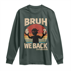 Bruh We Back Long Sleeve Shirt Back to School 5th Grade 6 7 First Day School