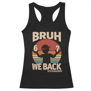 Bruh We Back Racerback Tank Top Back to School 5th Grade 6 7 First Day School
