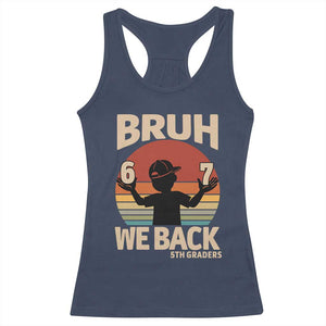 Bruh We Back Racerback Tank Top Back to School 5th Grade 6 7 First Day School