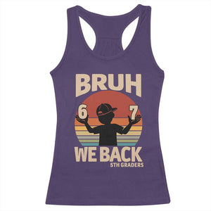 Bruh We Back Racerback Tank Top Back to School 5th Grade 6 7 First Day School
