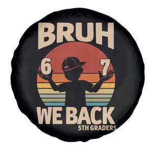 Bruh We Back Spare Tire Cover Back to School 5th Grade 6 7 First Day School