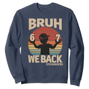 Bruh We Back Sweatshirt Back to School 5th Grade 6 7 First Day School