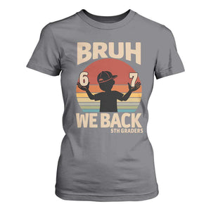 Bruh We Back T Shirt For Women Back to School 5th Grade 6 7 First Day School